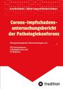 „Corona-Impfschadensuntersuchungsbericht der Pathologiekonferenz“ steht auf rotem Hintergrund. Unten: Logo von tredition.