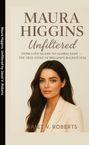 Janet V. Roberts: Maura Higgins: Unfiltered, Buch