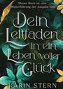 „Dieses Buch ist eine Weiterführung der Ausgabe von: Dein Leitfaden in ein Leben voller Glück“. Grüner Hintergrund mit Blättern.