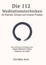 Marc Aurin: Die 112 + 16 Meditationstechniken, Buch