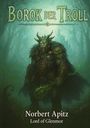 Text: "Borok der Troll", "Norbert Apitz", "Lord of Glenmor". Illustration: Ein großer, grimmiger Troll mit Hörnern im Wald.