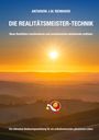 Antarion J. W. Reinhard: Die Realitätsmeister-Technik, Buch