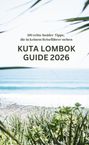 Anne Wilhelm: Kuta Lombok Guide 2026, Buch