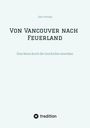 Egon Harings: Von Vancouver nach Feuerland, eine Reise von Vancouver nach Mexiko-Stadt, dann weiter nach Quito, Cusco, Santiago de Chile nach Punta Arenas, Buch