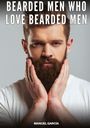 "BEARDED MEN WHO LOVE BEARDED MEN" steht oben. Ein Mann mit Bart fasst sein Gesicht an, trägt ein weißes T-Shirt.