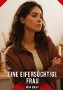 "EINE EIFERSÜCHTIGE FRAU" und "Mia Graf" sind lesbar. Eine Frau mit dunklen, lockigen Haaren und verschränkten Armen.