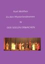 Kurt Walther - Zu den Mysteriendramen IV: DER SEELEN ERWACHEN. Darunter ein Theaterensemble in Kostümen auf der Bühne.
