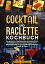 Vanessa Zimmermann: Cocktail und Raclette Kochbuch, Buch