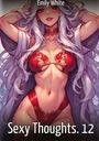 Emily White: Sexy Thoughts. 12, Buch