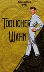 "Tödlicher Wahn" in großen Buchstaben. Illustration: Mann im grauen Anzug auf gelbem, gemustertem Hintergrund.