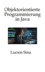 Titel: "Objektorientierte Programmierung in Java." Darunter ein Bild mit einer Person am Computer mit Codezeilen. Autor: Lucien Sina.