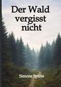 Simone Spälte: Der Wald vergisst nicht, Buch
