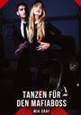 Ein Mann und eine Frau in eleganter Kleidung stehen vor einem Auto. Text: "Tanzen für den Mafiaboss" von Mia Graf.