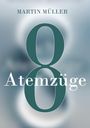 Text: "MARTIN MÜLLER 8 Atemzüge". Hintergrund verschwommen in Blautönen.