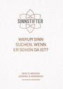 "SINNSTIFTER", "WARUM SINN SUCHEN, WENN ER SCHON DA IST?", "DEIN 12-WOCHEN JOURNAL & WORKBOOK VON ANSGAR WIESEMANN", Logo mit geometrischem Design.
