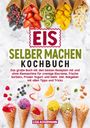 "EIS SELBER MACHEN KOCHBUCH" steht zentral. Bunte Früchte und Eistüten in einer ansprechenden Anordnung darunter.