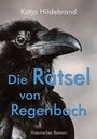 Katja Hildebrand: Die Rätsel von Regenbach, Buch