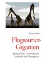 Text: Ernst Probst, Flugsaurier-Giganten; Quetzalcoatlus, Arambourgiania, Azhdarcho und Hatzegopteryx. Illustration von drei großen Flugsauriern.