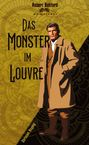 "Das Monster im Louvre" steht geschrieben. Illustration eines Mannes im Trenchcoat vor einem dekorativen Hintergrund.