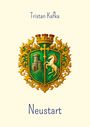Text: "Tristan Kafka", "Neustart". Illustration: Ein Wappen mit einem Pferd und einem Turm, von goldenen Ornamenten umrahmt.