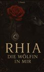 J. Fenrir. RHIA - DIE WÖLFIN IN MIR. Eine rote Rose, ein Halbmond-Anhänger und ein schwarzer Wolf in dekorativem Stil.