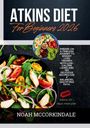 Noah McCorkindale: Atkins Diet for Beginners 2026, Buch