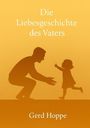 „Die Liebesgeschichte des Vaters“ und „Gerd Hoppe“. Illustration zweier Silhouetten: ein Mann und ein Kind.
