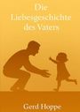 „Die Liebesgeschichte des Vaters“ und „Gerd Hoppe“. Silhouette eines Mannes, der sich zu einem Kind hinunterbeugt.