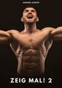 Oben steht "MANUEL GARCÍA", unten "ZEIG MAL! 2". Ein muskulöser Mann streckt die Arme triumphierend seitwärts.