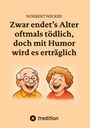 "Zwar endet's Alter oftmals tödlich, doch mit Humor wird es erträglich". Illustration: Lachender älterer Mann und Frau.