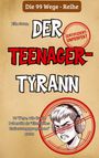 Ella Swan: 99 Wege, wie du die Pubertät als "Elterliches Entlastungsprogramm" nutzt, Buch