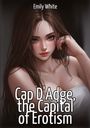 Emily White: Cap D'Adge, the Capital of Erotism, Buch