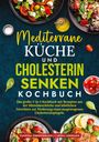 Vanessa Zimmermann: Mediterrane Küche und Cholesterin Senken Kochbuch, Buch