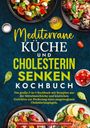 Vanessa Zimmermann: Mediterrane Küche und Cholesterin Senken Kochbuch, Buch