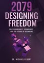 2079, Designing Freedom. Self-sovereignty, technology, and the future of belonging. Dr. Michael Gebert. Fliegende Würfel.