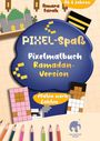 „PIXEL-Spaß: Pixelmalbuch Ramadan-Version - Malen nach Zahlen.“ Bunte Pixelgrafiken und Buntstifte, geeignet ab 6 Jahren.