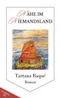 Tartana Baqué: Nähe im Niemandsland, Buch