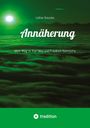 Autor: Lothar Greunke. Titel: Annäherung. Untertitel: Mein Weg zu Karl May und Friedrich Nietzsche. Grüner Horizont.