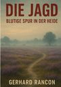 Text: "DIE JAGD: BLUTIGE SPUR IN DER HEIDE" von "GERHARD RANCON". Eine Nebellandschaft mit Heidekraut und einem Baum.