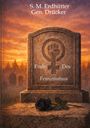 S. M. Erdhütter, Gen. Drücker, Ende des Feminismus. Grabstein mit feministischer Faust und schwarzer Rose, Sonnenuntergang.