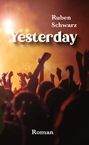 Ruben Schwarz: Yesterday, Buch