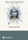 Michael Schild: Wenn die Seele bricht, Buch