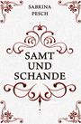 Sabrina Pesch: Samt und Schande, Buch