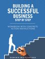 "Building a Successful Business Step by Step. Workbook with Concrete Action Instructions. Dominik Mikulaschek." Eine Hand zeichnet Treppen.