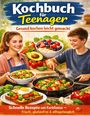 Dominik Mikulaschek: Kochbuch für Teenager: Gesund kochen leicht gemacht, Buch