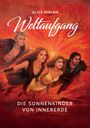 Titel: "Weltaufgang" von Alice Miriam. Untertitel: "Die Sonnenkinder von Innererde". Illustration von vier fliegenden Menschen.