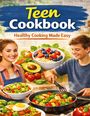 „Teen Cookbook. Healthy Cooking Made Easy.” Zwei Jugendliche kochen und präsentieren bunte, gesunde Gerichte.