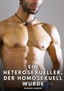 Der Text besagt: "EIN HETEROSEXUELLER, DER HOMOSEXUELL WURDE" MANUEL GARCÍA. Ein muskulöser, oberkörperfreier Mann.