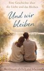 Text: "Eine Geschichte über die Liebe und das Bleiben. Und wir bleiben. Berührend, ehrlich und lebensnah." Paar am See.