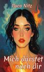 „Paco Nitz. Mich dürstet nach dir.“ Illustration einer Frau mit fließenden Haaren und Flammenelementen im Hintergrund.